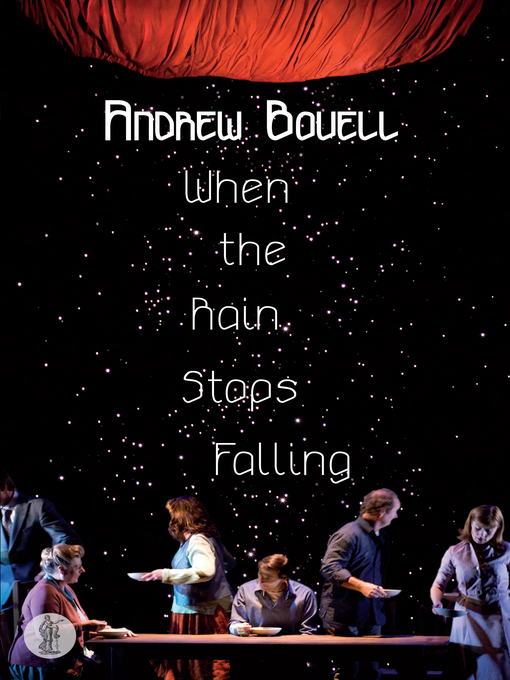 Title details for When the Rain Stops Falling by Andrew Bovell - Available